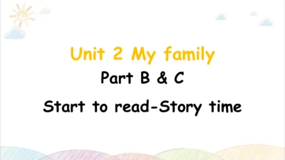 Unit 2 My family Part B&C Start to read&story time
