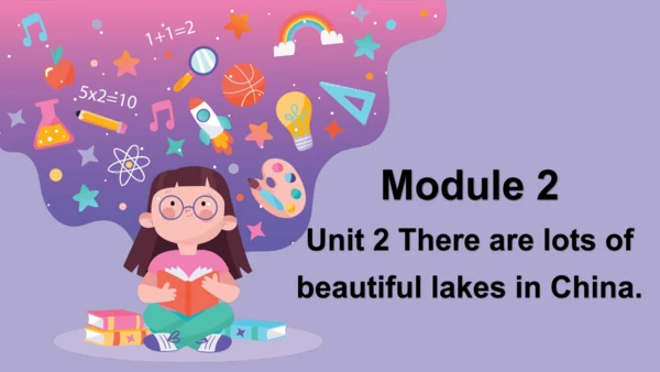Module 2 Unit 2 There are lots of beautiful lakes 