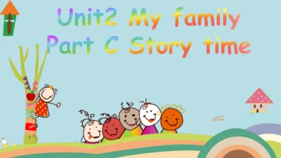 Unit 2 My family   Part C  Story time 课件(共38张PPT)