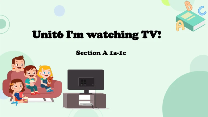 Unit 6 I'm watching TV. Section A 1a-1c课件(共21张PPT)