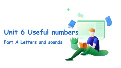 Unit 6 Useful numbers Part A Letters and sounds课件(