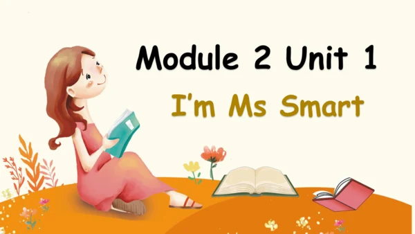 Module 2 Unit 1 I'm Ms Smart 课件(共31张PPT)