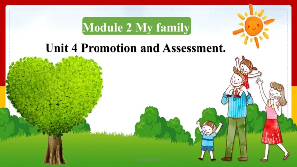 Module 2 My family Unit 4 Promotion and Assessment