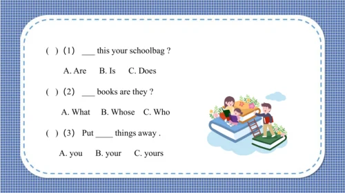 Unit 5  Is this your schoolbag Lesson 25- Lesson 2