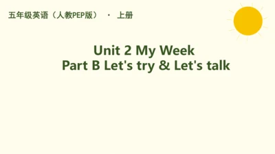 Unit 2 My week Part B Let's try & Let's talk课件（共19