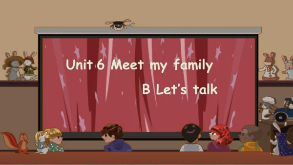 Unit 6Meet my family! Part B Let's talk 课件(共38张PPT