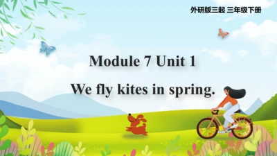 Module 7 Unit 1 We fly kites in spring（课件）-三年级英语下学