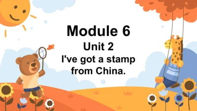 Module 6 Unit 2  I've got a stamp  from China.课件(共