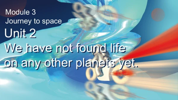 外研版八年级下册Module 3 Journey to space Unit 2  课件（共16张P