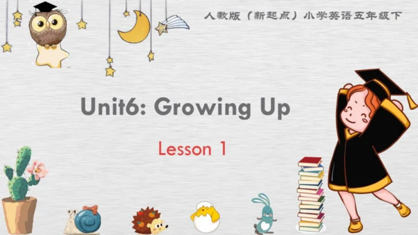 人教新起点小学英语五年级下册 Unit6 Growing Up L1