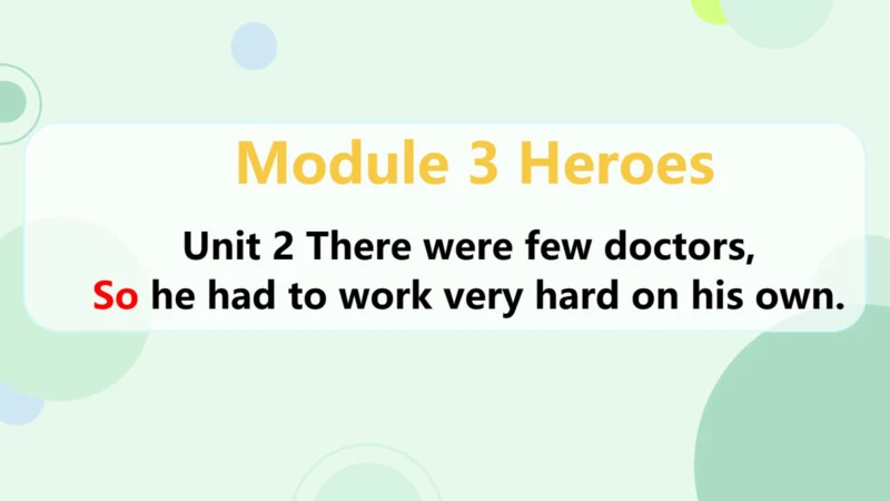 Module 3 Heroes Unit 2There were few doctors, so h