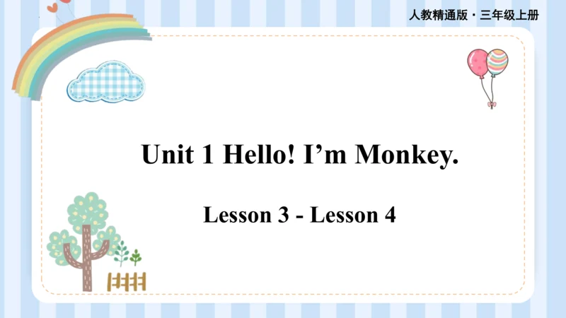 Unit 1 Hello I‘m monkey Lesson 3 - Lesson 4 课件(共44