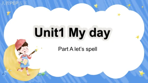 Unit1 My day part A Let's spell 课件(共24张PPT)