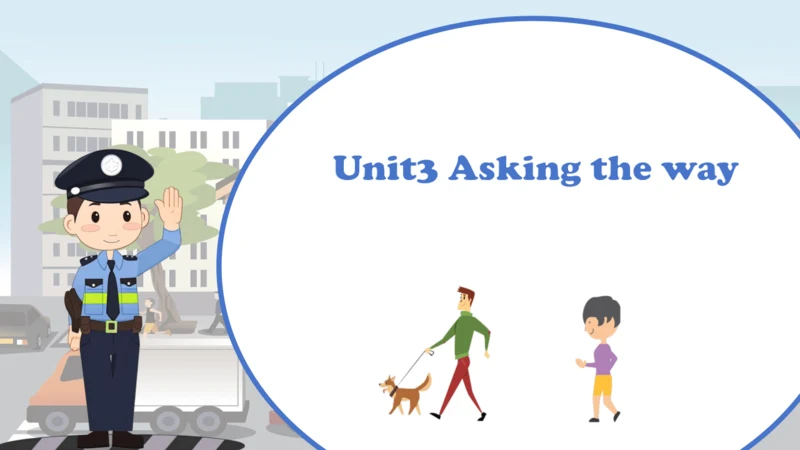 Unit3 Asking the way (Grammar&Fun)