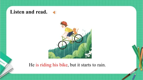 Module 5 Unit 2 He is riding his bike,but it start