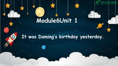 Module 6 Unit 1 It was Daming's birthday yesterday