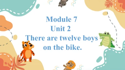 Module 7 Unit 2 There are twelve boys on the bike 