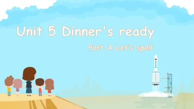 Unit 5 Dinner’s ready-Part A let's spell（课件）-2024-