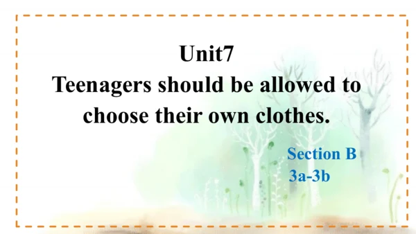 Unit 7 Teenagers should .... Section B 3a-3c（教学课件）