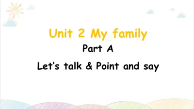 Unit 2 My family Part A Let's talk&Point and say 课