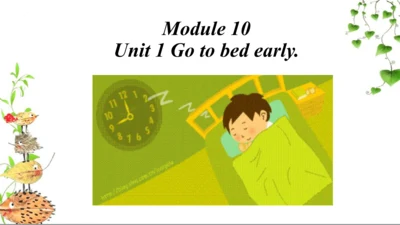 Module 10 Unit 1 Go to bed early. 课件(共34张PPT)