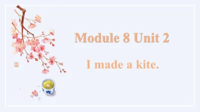 Module 8 Unit 2 I made a kite 课件(共38张PPT)