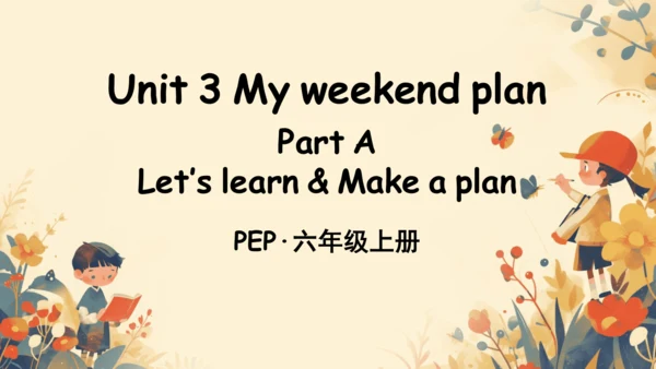 Unit3 My weekend plan Part A Let’s learn 课件(共35张PP