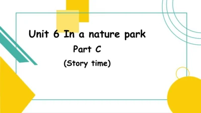 Unit 6 In a nature park  C Story time 课件 (共23张PPT)