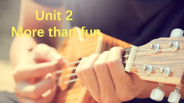 【优质公开课课件】Unit2 More than fun Understanding Ideas R