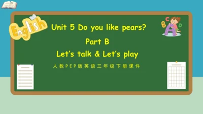 Unit 5 Do you like pears？ Part B Let's talk 课件(共33
