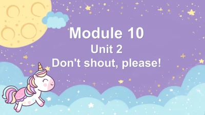 Module 10 Unit 2  Don't shout, please! 课件(共33张PPT)