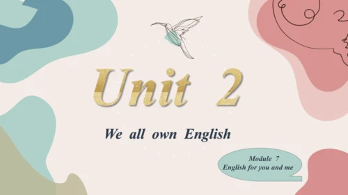 Module 7 English for you and me Unit 2 We all own 