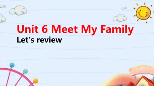 Unit 6 Meet my family!  Let's review  课件(共28张PPT)