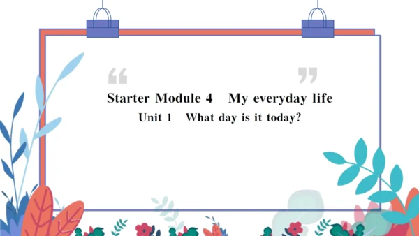 【外研版】七上 Starter Module4 Unit1 What day is it today