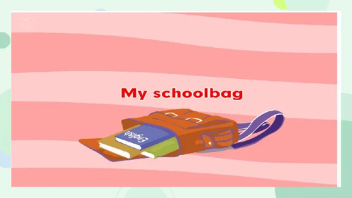 Unit 2 My schoolbag-Story time（课件）-2024-2025学年人教PE