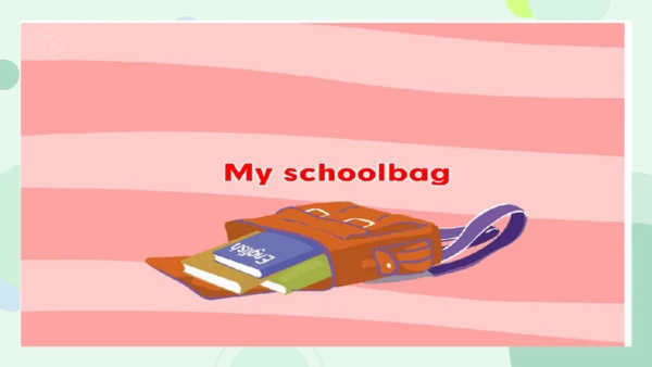 Unit 2 My schoolbag-Story time（课件）-2024-2025学年人教PE