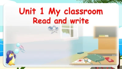 Unit 1 My classroom-Part B Read and write（课件）-2024