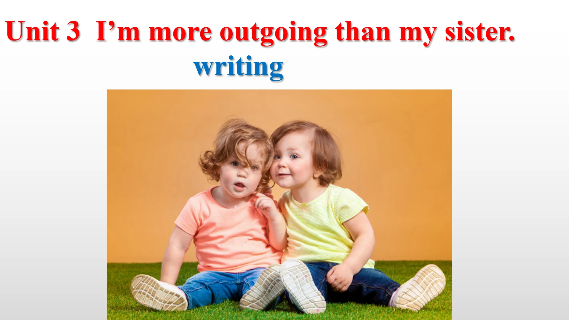 Unit 3 I'm more outgoing than my sister.写作教学课件【人教（