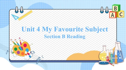 Unit 4 My Favourite Subject Section B Reading课件人教版