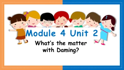 Module 4 Unit 2 What's the matter with Daming  课件(