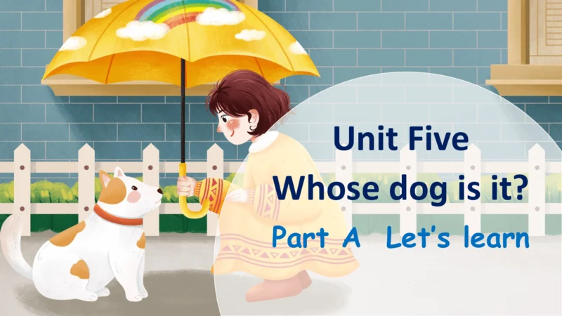 Unit 5 Whose dog is it Part A Let's learn课件（39张PPT