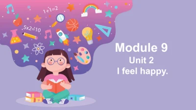 Module 9 Unit 2  I feel happy.课件(共33张PPT)