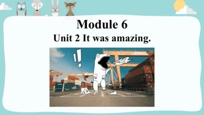 Module6 Unit 2 It was amazing.课件(共34张PPT)