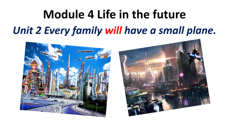 Module 4 Life in the future Unit 2 Every family wi