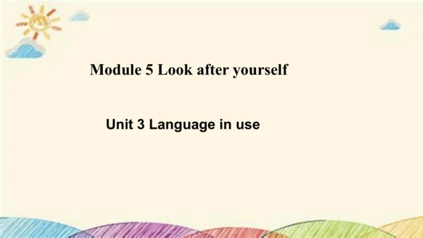 Module 5 Look after yourself Unit 3 Language in us