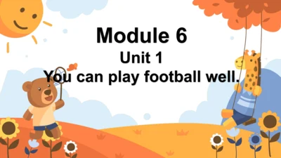 Module 6 Unit 1  You can play football well. 课件(共3