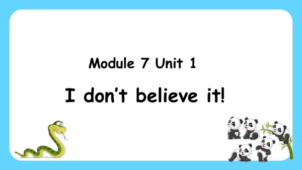Module 7 Unit 1 I don't believe it! 课件+素材（37张PPT)