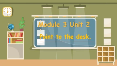 Module 3 Unit 2 Point to the desk 课件(共28张PPT)