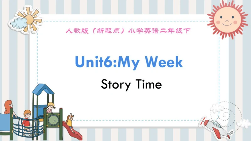 人教新起点小学英语二年级下册 Unit6 My Week Story Time