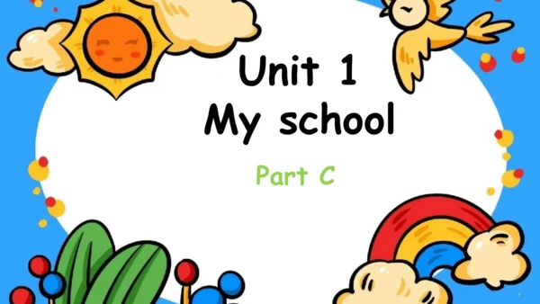 Unit 1 My school Part C 课件(共34张PPT)